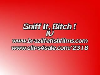 brazil fetish films - snif it bitch 4