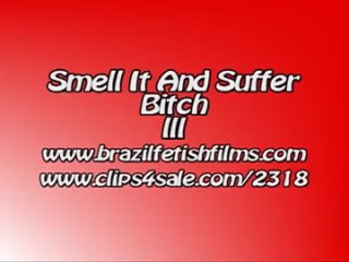 brazil fetish films - smellitall sufferbitch 3