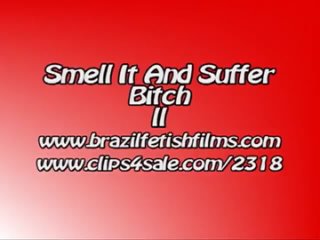 brazil fetish films - smellitall sufferbitch 2