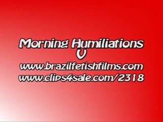brazil fetish films - morning humiliations 5