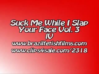 brazil fetish films - suck me while i slap your face vol3 4