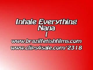brazil fetish films - inhale everything nana 1