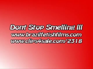 brazil fetish films - dont stopsmelling 3