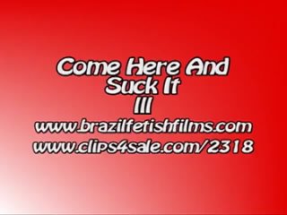 brazil fetish films - come here and suck it 3