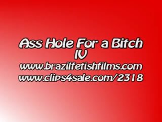 brazil fetish films - ass hole for a bitch 4