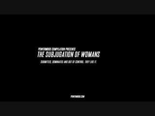 the subjucation of womans - compilation submission, domination, rough sex